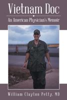 Vietnam Doc: An American Physician's Memoir 1489708561 Book Cover