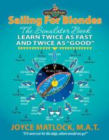 Sailing For Blondes: The Simulator Book, Learn Twice as Fast and Twice as "Good" 0998652601 Book Cover