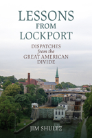 Lessons from Lockport: Dispatches from the Great American Divide (Excelsior Editions) B0DRX4Q3QW Book Cover