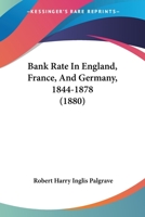 Bank Rate In England, France, And Germany, 1844-1878 0469330473 Book Cover