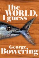 The World, I Guess 1554200962 Book Cover