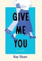 Give Me You B0G8QPBH9B Book Cover