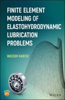 Finite Element Modeling of Elastohydrodynamic Lubrication Problems 1119225124 Book Cover