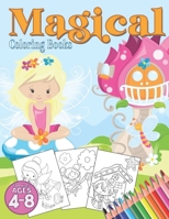 Magical Coloring Books for Kids Ages 4-8: Fairy Tales and Magical Dreams Coloring Book - 8.5 X 11 - Over 40 Pages - Makes a Great Gift for Boys or Girls B08PXHFW2K Book Cover
