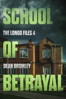 School of Betrayal: The Longo Files Book 4 - Jennifer Longo's fourth enthralling crime mystery B0BXNDT8DT Book Cover