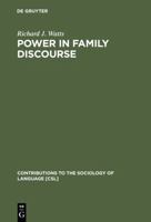 Power in Family Discourse (Contributions to the Sociology of Language) 3110132281 Book Cover