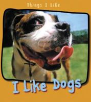 I Like Dogs (Things I Like) 1403492697 Book Cover