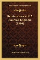 Reminiscences Of A Railroad Engineer (1896) 1104899094 Book Cover