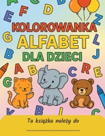 Kolorowanka ABC - alfabet angielski (Polish Edition) B0FS1Y2SH5 Book Cover