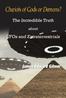 Chariots of Gods or Demons?: The Incredible Truth About UFOs and Extraterrestrials 0759693579 Book Cover