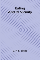 Ealing And Its Vicinity 9369056408 Book Cover