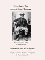Three Years' War Annotated and Illustrated: Volume 5 of the series, The Last Horse War 1732012482 Book Cover