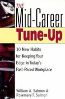 The Mid-Career Tune-Up: 10 New Habits for Keeping Your Edge in Today's Fast-Paced Workplace 0814405231 Book Cover