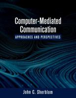 Computer-Mediated Communication: Approaches and Perspectives 1516530659 Book Cover