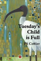 Tuesday's Child is Full 0645375128 Book Cover