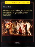 Rubens and the Judgement of Paris: A Question of Choice. (Pictura Nova, 3) 2503504434 Book Cover