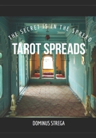 Tarot Spreads: The Secret is in the Spreads B0B92KGT96 Book Cover