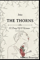 Into the Thorns: A Diary of a Woman: The Misery of Life B0BNTVZP4T Book Cover