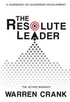 The Resolute Leader: The Jethro Mandate 0987560824 Book Cover