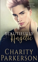 Beautifully Angelic 1946099724 Book Cover