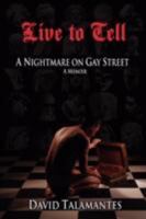 Live to Tell: A Nightmare on Gay Street 0595429769 Book Cover