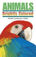 Animals Brightly Colored 0881069787 Book Cover