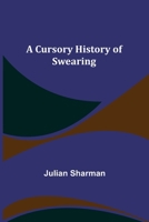 A Cursory History of Swearing 1533402973 Book Cover