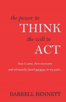 The Power to Think, The Will to Act 1093176598 Book Cover
