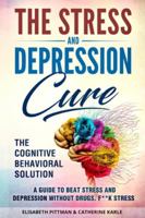 The Stress And Depression Cure 1801113394 Book Cover