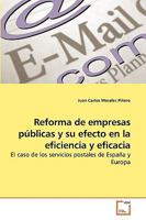 Reforma de empresas públicas y su efecto en la eficiencia y eficacia: El caso de los servicios postales de España y Europa 3639202090 Book Cover
