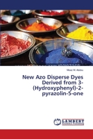 New Azo Disperse Dyes Derived from 3-(Hydroxyphenyl)-2-pyrazolin-5-one 3659502081 Book Cover