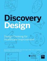 (Standard Color Edition) Discovery Design: Charting New Directions In Healthcare Improvement 0997122692 Book Cover