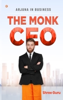 The Monk CEO: Arjuna in business 9390489601 Book Cover