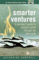 Smarter Ventures: A Survivor's Guide to Venture Capital Through the New Cycle ("Financial Times") ("Financial Times") ("Financial Times") (Financial Times Series) 0273654039 Book Cover