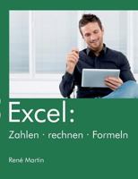 Excel: Zahlen rechnen Formeln: Formeln, Berechnungen und Verknüpfungen in Excel 3756200868 Book Cover