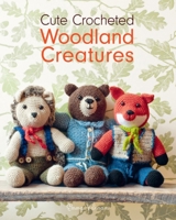Cute Crocheted Woodland Creatures 1784946036 Book Cover