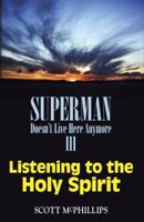 Superman Doesn't Live Here Anymore III : Listening 0966220528 Book Cover