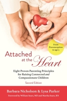 Attached at the Heart: Eight Proven Parenting Principles for Raising Connected and Compassionate Children 1946665452 Book Cover