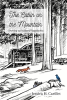 The Cabin on the Mountain: Growing Up in Rural Appalachia B0GJ12LGKK Book Cover