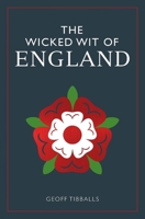 The Wicked Wit of England 178929021X Book Cover
