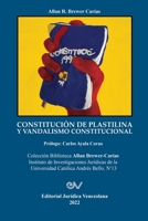 CONSTITUCIÓN DE PLASTILINA Y VANDALISMO CONSTITUCIONAL. La ilegítima mutación de la Constitución por el Juez Constitucional al servicio del autoritarismo 1685647197 Book Cover