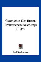 Geschichte Des Ersten Preussischen Reichstags (1847) 1145127827 Book Cover
