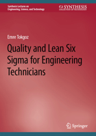 Quality and Lean Six Sigma for Engineering Technicians 3031440323 Book Cover