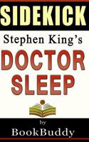 Doctor Sleep: (The Shining) by Stephen King -- Sidekick 1495244830 Book Cover