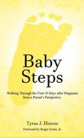 Baby Steps: Walking Through the First 10 Days After Diagnosis from a Parent's Perspective 0998770000 Book Cover