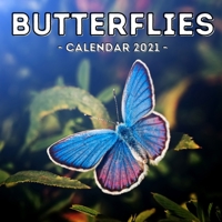 Butterflies Calendar 2021: 16-Month Calendar, Cute Gift Idea For Butterfly Lovers Women & Men B093RZJLC2 Book Cover