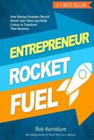 Entrepreneur Rocket Fuel: How Startup Founders Recruit World-class Talent and Build Culture to Transform Their Business 1723968536 Book Cover
