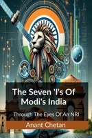 The Seven ‘I’s of Modi’s India: Through The Eyes Of An NRI B0DX2G2CRY Book Cover