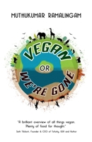 Vegan or We're Gone 1636690289 Book Cover