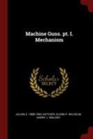 Machine Guns, Part 1 1298713706 Book Cover